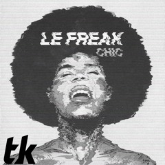 tk - LE FREAK (FREE)