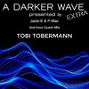 #7 A Darker Wave Extra 12-04-2025 with guest mix 2nd hr by Tobi Tobermann DJ mix artwork - Electronic music tracklist cover image