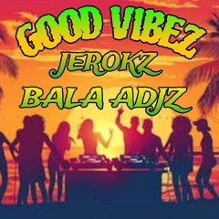 Jerokz x Bala ADJZ x Good Vibez (NEW!!!)(TSI Musik) WaiiRose Recordz/RRB Productionz 2025.mp3