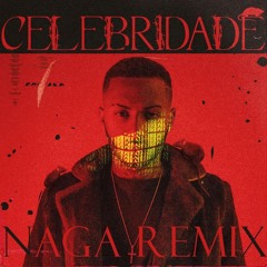 Orochi - CELEBRIDADE [Naga Remix]