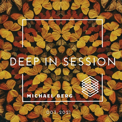 Michael Berg pres. Deep In Session 003 - 2021