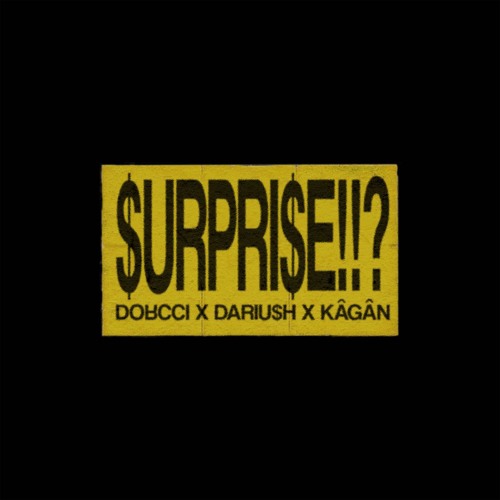 Dorcci x Dariu$h x Kagan - Surprise