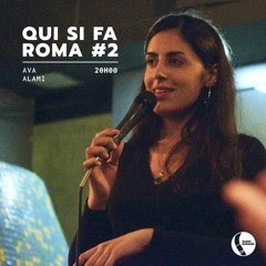 QUI SI FA ROMA #2 - Ava Alami