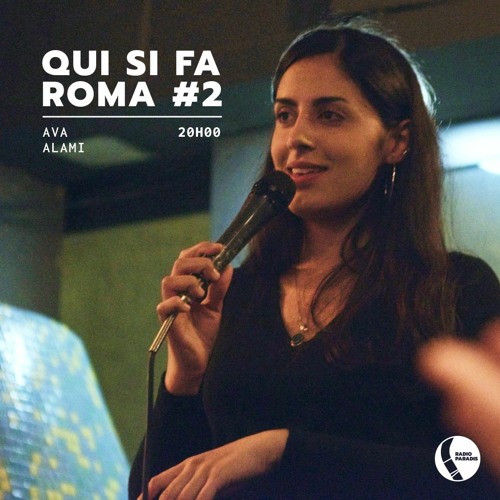 Stream QUI SI FA ROMA #2 - Ava Alami by Radio Paradis | Listen online for  free on SoundCloud