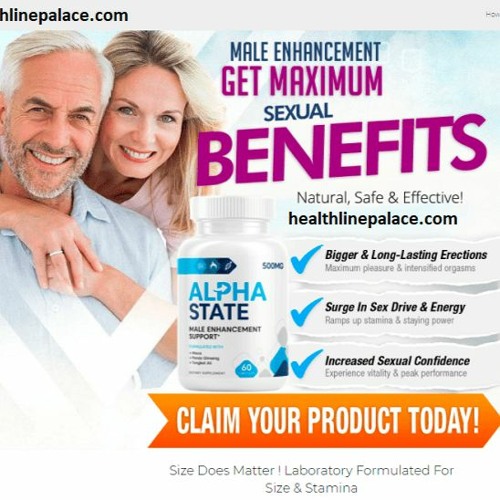 Alpha State Male Enhancement Reviews: Pills SHOCKING! Don't Buy!