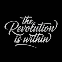 The Revolution is within