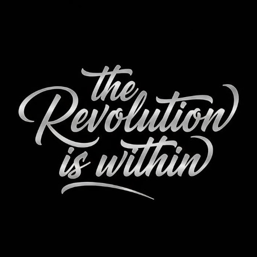 The Revolution is within
