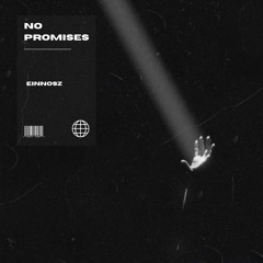 [FREE DL] Einnosz - No promises