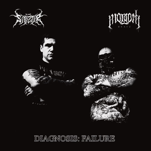 Sinizter & MorgothBeatz-DIAGNOSIS: FAILURE