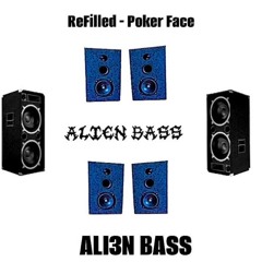 Refilled - Poker Face ( ALI3N BASS - BAILE FUNK REMIX ) Skip to 1:13