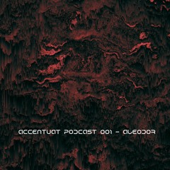 Accentuat Podcast 001 - Aleodor