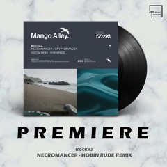 PREMIERE: Rockka - Necromancer (Hobin Rude Remix) [MANGO ALLEY]