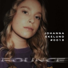 Bounce 0018 w/ Johanna Ekelund. (15.01.2023)