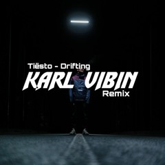 Tiësto - Drifting (Karl Vibin Remix)