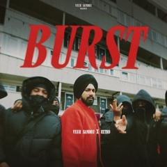 Burst | Veer Sandhu
