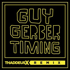 Guy Gerber, "Timing" (Thaddeus X Remix)