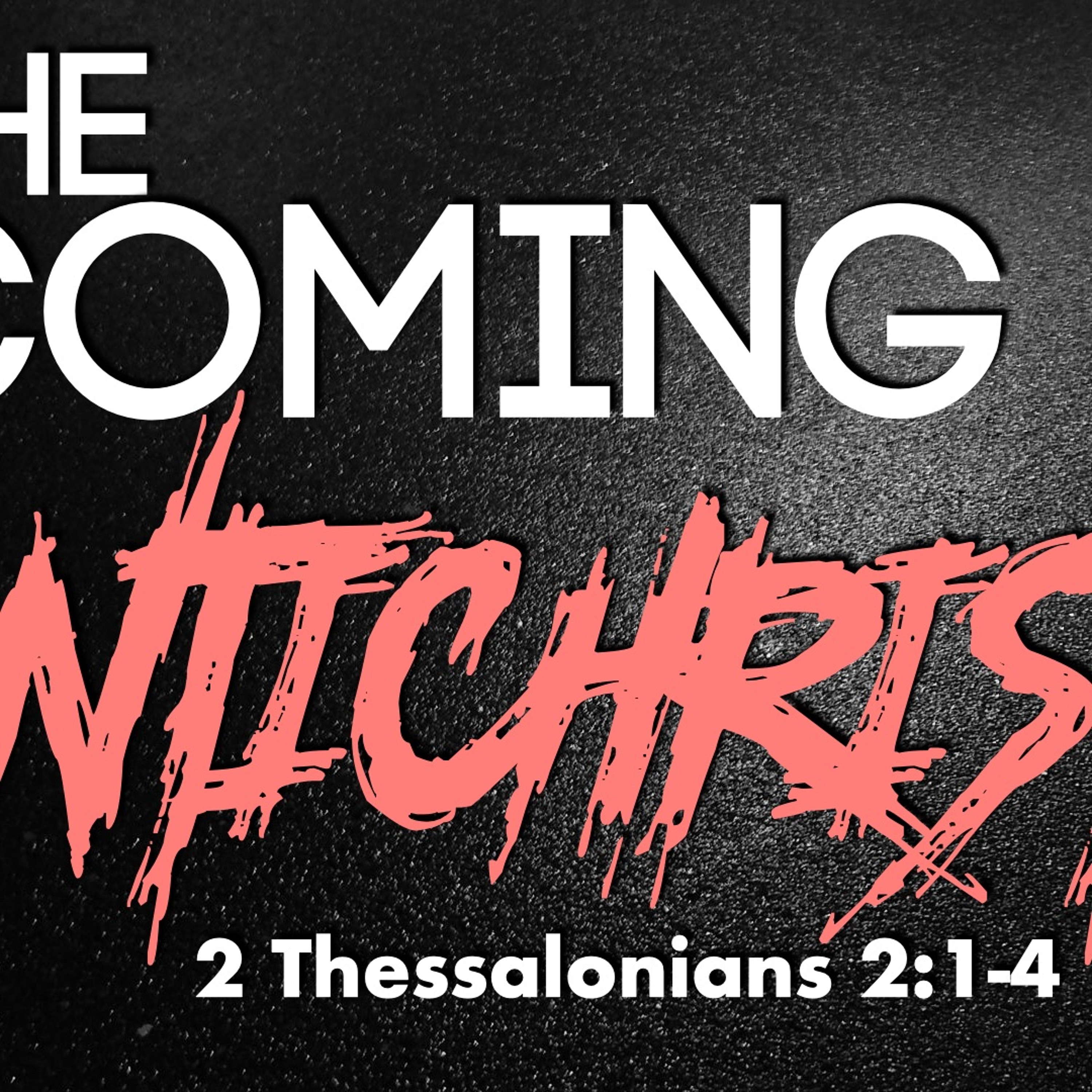 The Coming Anti - Christ Pt.1 - 2 Thessalonians 2:1 - 4 - Matthew Niemier episode artwork