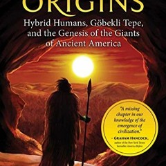 ACCESS PDF EBOOK EPUB KINDLE Denisovan Origins: Hybrid Humans, Göbekli Tepe, and the Genesis of the