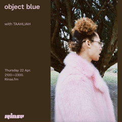 object blue with TAAHLIAH - 22 April 2021