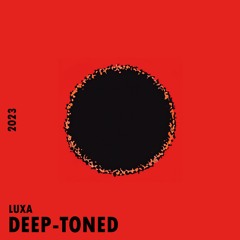 LUXA - DEEP-TONED *FREE DOWNLOAD*