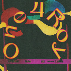One4Roy ft. Ayun Bassa, MoRuf & LIKE