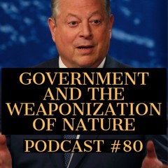 Podcast #80 - Jason Christoff - Government and The Weaponization of Nature