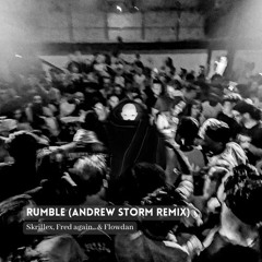 Skrillex, Fred again.. & Flowdan - Rumble (Andrew Storm Remix)[FREE DOWNLOAD]