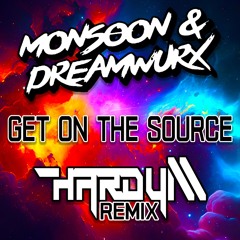 Monsoon & Dreamwurx - Get On The Source [Hardy M Remix] (FND)