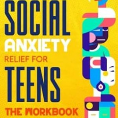 🍌PDF [EPUB] Social Anxiety Relief for Teens The Workbook Practical CBT Exercises a 🍌