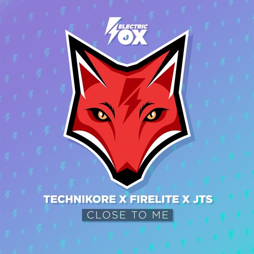 Technikore x Firelite x JTS - Close To Me (Radio Edit)