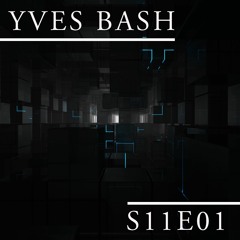 Yves Bash - S11E01  "Back To Basic 3 Hours ELECTRO"  (BE)