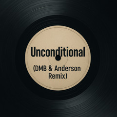 Unconditional - (Dmb & Anderson Remix) SAMPLE
