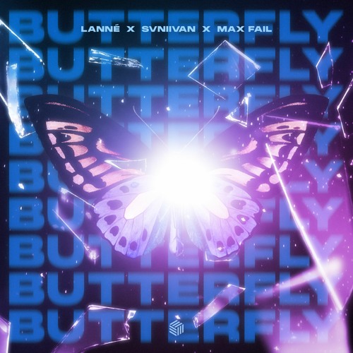 LANNÉ, Svniivan & Max Fail - Butterfly