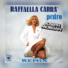 Raffaella Carra - Pedro (Joseph Morgan (Ita) Remix Radio Edit)