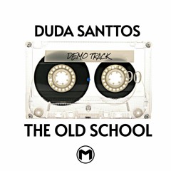 DUDA SANTTOS - THE OLD SCHOOL(Extended Mix)