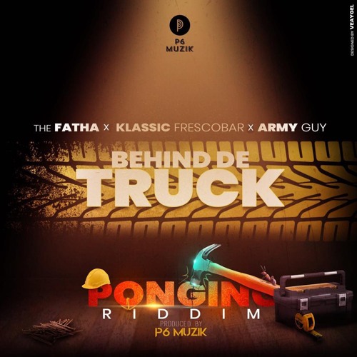 The Fatha X Klassik Frescobar X Army Guy - Behind De Truck | 2023 Soca | Official Audio