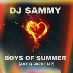 DJ Sammy - Boys Of Summer (JAY-Q 2024 Flip) (FREE DOWNLOAD)