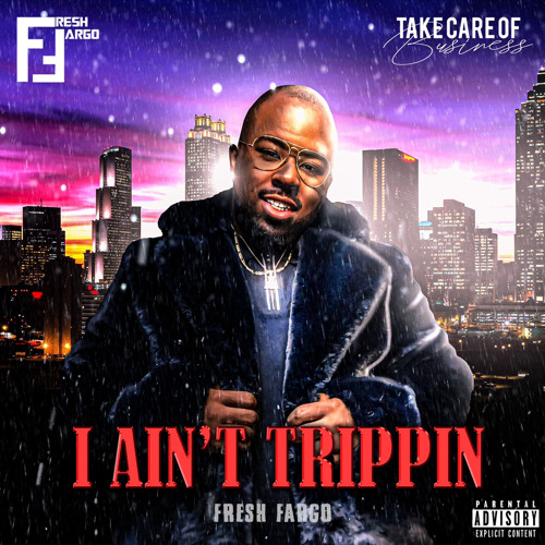 Fresh Fargo - I AIN'T TRIPPIN' [ VIDEO IN DESCRIPTION]