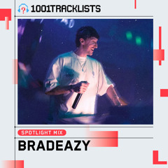 bradeazy - 1001Tracklists ‘Nonstop’ Spotlight Mix