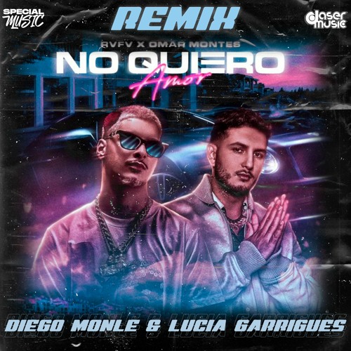 Omar Montes X Rvfv - No Quiero Amor (Diego Monle & Lucia Garrigues PRIVATE REMIX){Descarga Gratis}