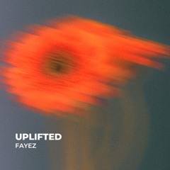 Uplifted | Fayez
