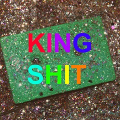 KING SHIT
