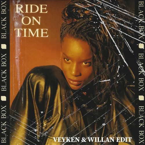 Stream Blackbox - Ride On Time (Veyken & Willan Edit) by