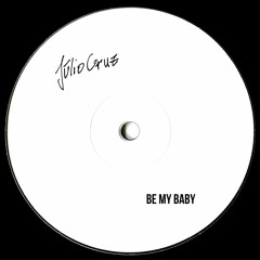 Júlio Cruz - Be My Baby