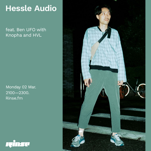 Hessle Audio feat. Ben UFO with Knopha & HVL - 02 March 2020