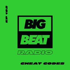 Big Beat Radio: EP #182 - Cheat Codes (Too Easy Mix)