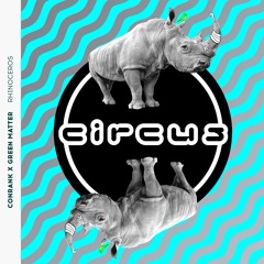 Conrank x Green Matter - Rhinoceros (Circus Records)