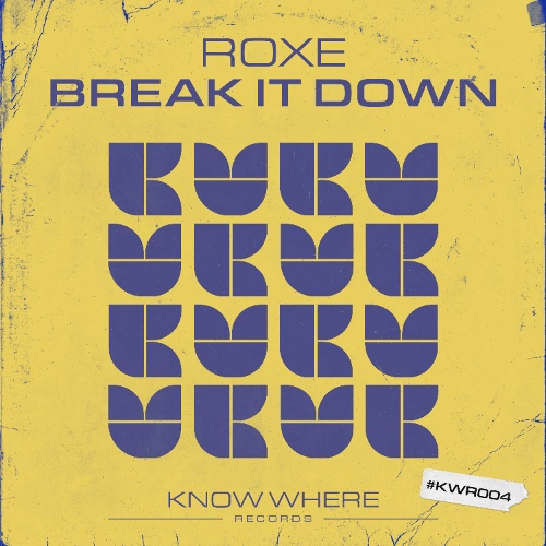 Artwork for the song Roxe - Break It Down by KNOW WHERE by KNOW WHERE on Next Sound