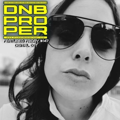 DNB PROPER - FEATURED FRIDAY #147