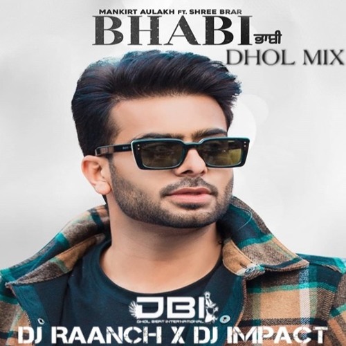 Bhabi | Mankirat Aulakh | DBI & DJ RAANCH Remix